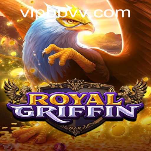 Explore the Enchanting World of RoyalGriffin: A Game of Strategy and Fantasy